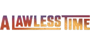A Lawless Time